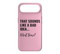 That Sounds Like a Bad Idea What Time Men This is a Bad Idea Coque pour iPhone Air