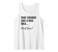 That Sounds Like a Bad Idea What Time Men This is a Bad Idea Débardeur