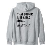 That Sounds Like a Bad Idea What Time Men This is a Bad Idea Sweat à Capuche