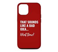 That Sounds Like a Bad Idea What Time This is a Bad Idea Coque pour iPhone 12/12 Pro