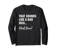 That Sounds Like a Bad Idea What Time This is a Bad Idea Manche Longue