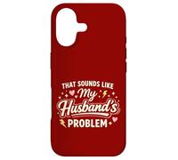 That Sounds Like My Husband’s Problem Marriage Joke Tee Coque pour iPhone 17