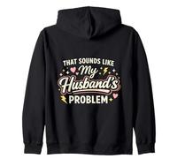 That Sounds Like My Husband’s Problem Marriage Joke Tee Sweat à Capuche