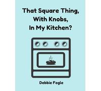 That Square Thing with Knobs in My Kitchen