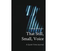 That Still, Small, Voice: A Quiet-Time Journal