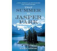 That Summer in Jasper Park: A Novel of Romance and Adventure High in the Canadian Rockies