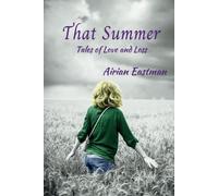 That Summer: Tales Of Love And Loss