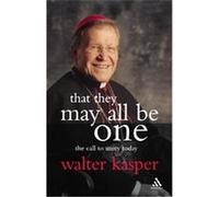 That They May All Be One Walter Kasper (Auteur)