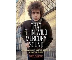That Thin Wild Mercury Sound by Daryl Sanders Daryl Sanders (Auteur)