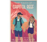 That Touch of Capitol Reef: A Sweet Road Trip Romance