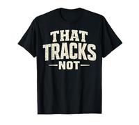 That Tracks Not Vintage Gen X T-Shirt