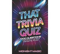 That Trivia Quiz: 1000 Multiple Choice Trivia Questions from Easy to Expert Difficulty Levels, for Kids, Teens, and Adults | Covering History, Music, ... for Family Game Night, Parties, and Quiz Fans