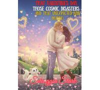 That Valentine’s Day, those Cosmic Disasters and that unexpected kiss (maybe): A bright and ironic love story… where destiny aligns, hearts stumble, and the cat watches it all.