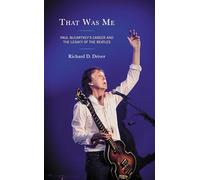 That Was Me: Paul McCartney’s Career and the Legacy of the Beatles