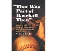 That Was Part of Baseball Then Vic Debs (Auteur)