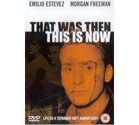 That Was Then... This Is Now