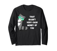 That Wasn't Very Cash Money of You Funny Judgmental Raton Laveur Manche Longue