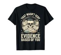 That Wasn't Very Evidence Based of You Analyste De Données T-Shirt