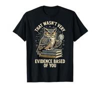 That Wasn't Very Evidence Based of You Analyste De Données T-Shirt