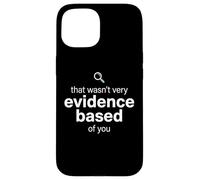 That Wasn't Very Evidence Based of You Funny Nurse Nursing Coque pour iPhone 15