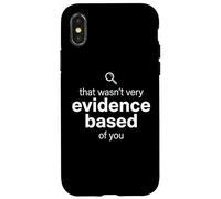 That Wasn't Very Evidence Based of You Funny Nurse Nursing Coque pour iPhone X/XS