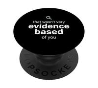 That Wasn't Very Evidence Based of You Funny Nurse Nursing PopSockets PopGrip Adhésif