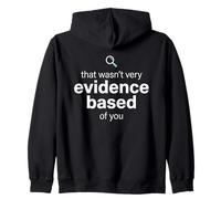 That Wasn't Very Evidence Based of You Funny Nurse Nursing Sweat à Capuche