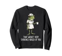 That Wasn't Very Evidence-Based of You Infirmière Diplômée Sweatshirt