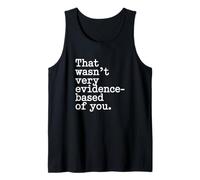 That Wasn't Very Evidence-Based of You Science Labo Médecin Débardeur