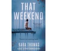 That Weekend by Kara Thomas Kara Thomas (Auteur)
