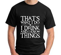 That What I Do I Drink and I Know Things Unisex 100% Cotton Short-Sleeve T-Shirts Black XXXL
