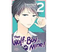 That Wolf-Boy Is Mine! Omnibus 2 (Vol. 3-4)