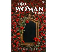 THAT WOMAN IS YOU!