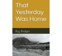That Yesterday Was Home