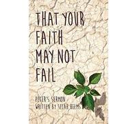 That Your Faith May Not Fail