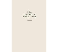 That your faith may not fail