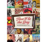 That'll Be the Day: The Birth of Rock N' Roll