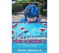 That's A Bad Name For A Book 2: Because therapy is expensive, so I wrote another book instead.
