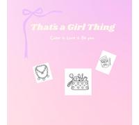 Thats a Girl Thing: Color it. Love it. Be you