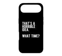 « That's a Horrible Idea What Time » Coque pour iPhone Air