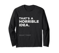 That's a Horrible Idea What Time Funny Joke Humour Saying Manche Longue