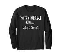 Thats a Horrible Idea What Time This is a Bad Idea What Time Manche Longue