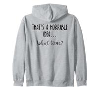 Thats a Horrible Idea What Time This is a Bad Idea What Time Sweat à Capuche