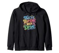 That's A Terrible Idea I'll Drive Blague d'amis imprudents Sweat à Capuche