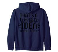 That's A Terrible Idea What Time Humour Sweat à Capuche