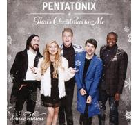That's Christmas To Me (Deluxe Edition) by Pentatonix [Audio CD] NEUF