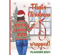 That's Christmas Wrapped! Planner 2021: An Organiser For Women Who Want Christmas 2021 To Be Extra Special!