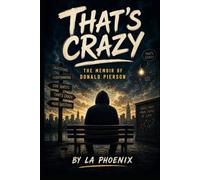 That's Crazy: The memoir of Donald Pierson