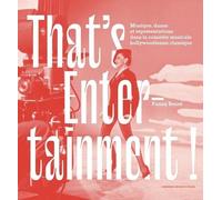 That's Entertainment! - Musique, Danse Et Représentations Dans La Comédie Musicale Hollywoodienne Classique