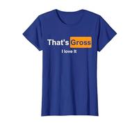 That's Gross i Love it T-Shirt, Femme, Bleu Royal, M